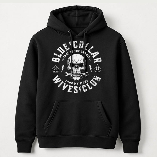 Blue Collar Wives Club Hoodie | True To The Trades Skull Graphic | Cotton-Poly Blend | Premium Gift for Tradesman Wife