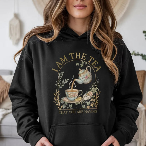 I Am The Tea That You Are Having Hoodie | Botanical Teapot Illustration | Premium Cotton-Blend Fleece | Sarcastic Regency Aes