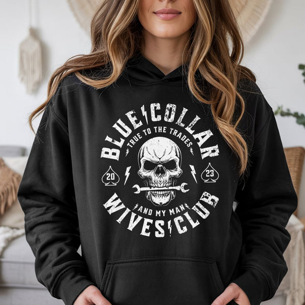 Blue Collar Wives Club Hoodie | True To The Trades Skull Graphic | Cotton-Poly Blend | Premium Gift for Tradesman Wife