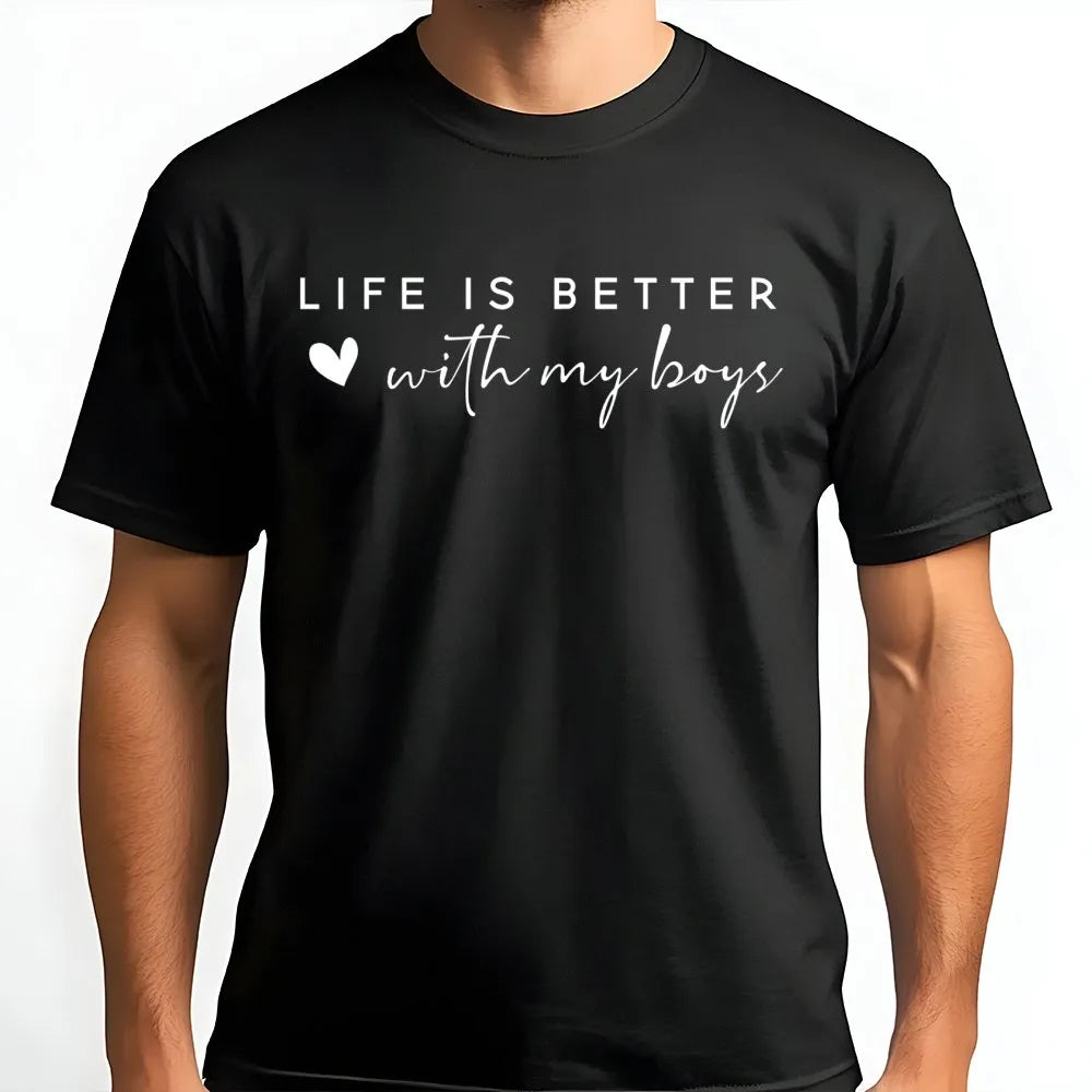 Life Is Better With My Boys T-Shirt | Minimalist Typography Graphic | Premium Soft Cotton Blend | Mom Gift Idea for Mother's 