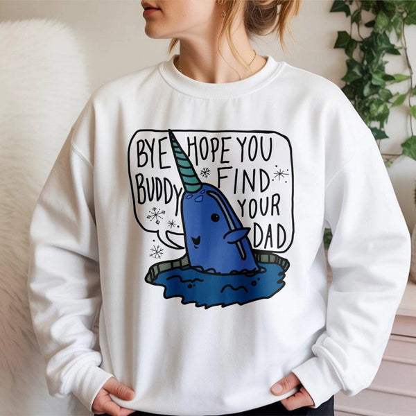 Bye Buddy Hope You Find Your Dad Sweatshirt | Cute Narwhal Christmas Graphic | Premium Cotton Blend | Funny Holiday Gift for 