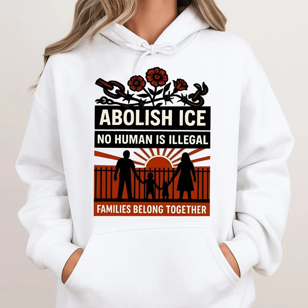 Abolish ICE Hoodie | No Human Is Illegal Human Rights Design | Premium Cotton-Blend Fleece | Activist Gift for Social Justice
