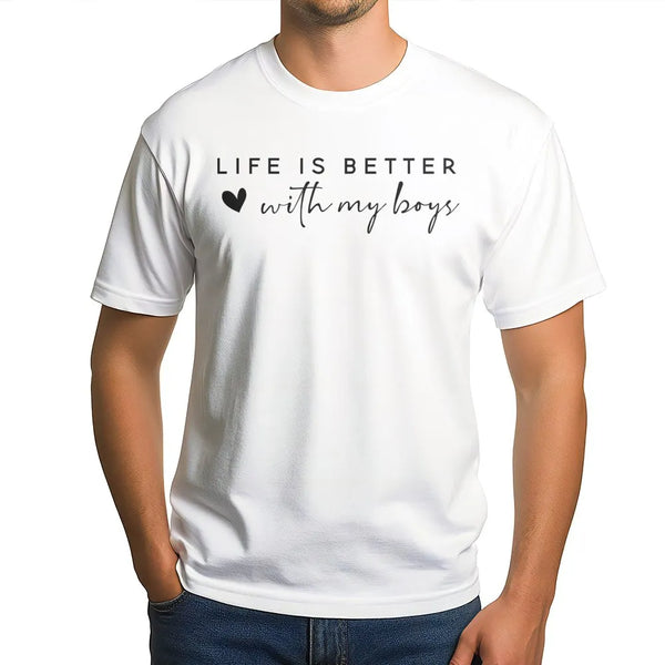 Life Is Better With My Boys T-Shirt | Minimalist Typography Graphic | Premium Soft Cotton Blend | Mom Gift Idea for Mother's 