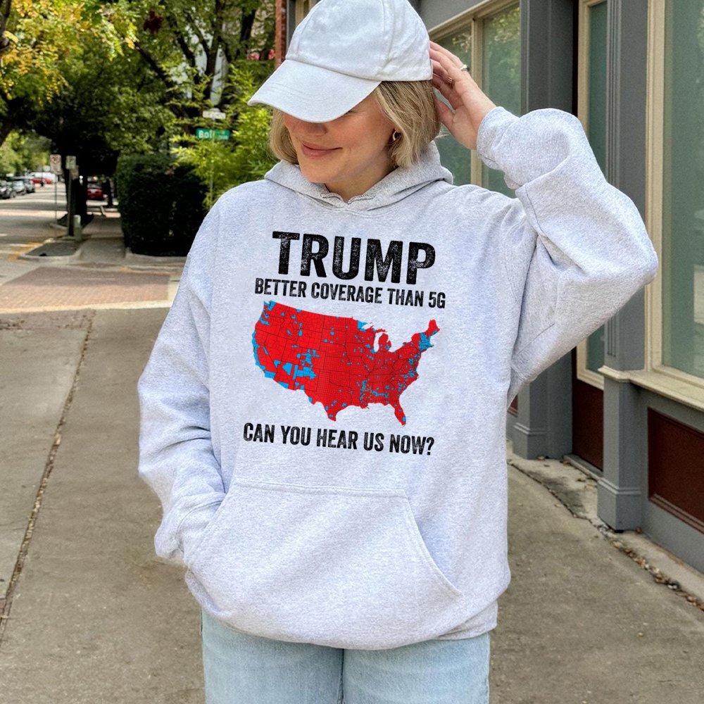 Trump 2024 Hoodie | Better Coverage Than 5G Election Map | Premium Cotton Blend | Conservative Gift For Trump Supporter